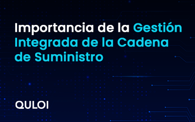 Importancia de la Gestión Integrada de la Cadena de Suministro