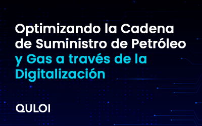 Optimizando la Cadena de Suministro de Petróleo y Gas con la Digitalización