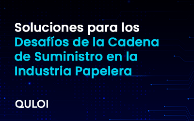 Soluciones para los Desafíos de la Cadena de Suministro en la Industria Papelera