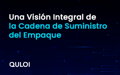 Una Visión Integral de la Cadena de Suministro del Empaque